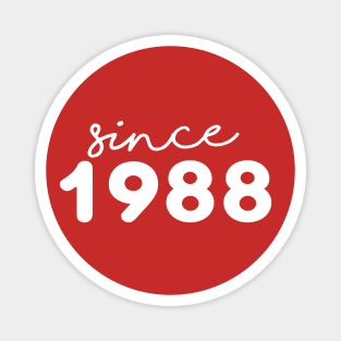 Since 1988 Magnet